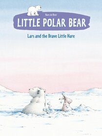 Little Polar Bear Lars and the Brave Little Hare (Little Polar Bear (Paperback))