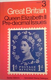 Great Britain Specialised Stamp Catalogue: Queen Elizabeth II Pre-decimal Issues v. 3