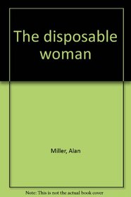 The disposable woman