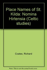 The Place-Names of st Kilda: Nomina Hirtensia (Celtic Studies, Vol 1)