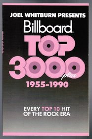 Joel Whitburn Presents Billboard Top 3000 Plus, 1955-1990: Every Top 10 Hit of the Rock Era