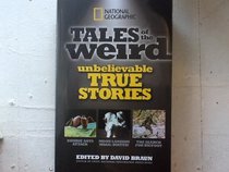 Tales of the Weird (National Geographic): Unbelievable True Stories