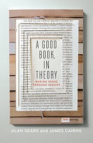 A Good Book, In Theory: Making Sense through Inquiry, Third Edition