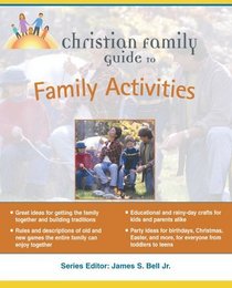 Christian Family Guide To Family Activites