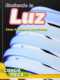 Enciende La Luz: Como Funciona La Electricidad (Spanish Edition)