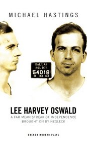 Lee Harvey Oswald: A Far Mean Streak of Independence Brought On By Negleck