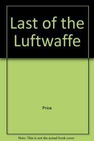 Last of the Luftwaffe