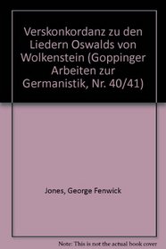 Verskonkordanz zu den Liedern Oswalds von Wolkenstein (Goppinger Arbeiten zur Germanistik, Nr. 40/41) (German Edition)