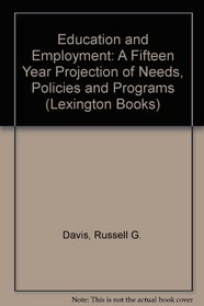 Education and employment: A future perspective of needs, policies, and programs