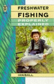 Freshwater Fishing Properly Explained (Right Way S.)