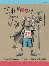 Judy Moody Saves the World! (Judy Moody, Bk 3)