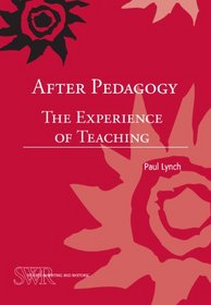 After Pedagogy: The Experience of Teaching (Cccc Studies in Writing & Rhetoric)