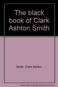 The black book of Clark Ashton Smith