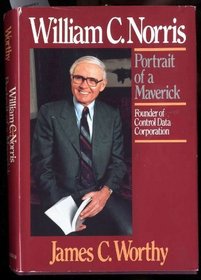 William C. Norris: Portrait of a Maverick