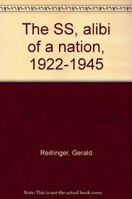 The SS, alibi of a nation, 1922-1945