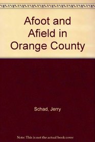 Afoot and Afield in Orange County