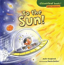 To the Sun! (Cloverleaf Books - Space Adventures)
