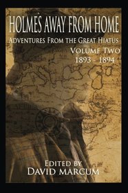Holmes Away From Home, Adventures From the Great Hiatus Volume II: 1893-1894 (Volume 2)