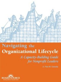 Navigating the Organizational Lifecycle: A Capacity-Building Guide for Nonprofit Leaders