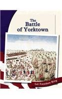 The Battle of Yorktown (Let Freedom Ring: the American Revolution)