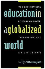 Education in a Globalized World: The Connectivity of Power, Technology, and Knowledge
