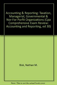 Accounting & Reporting: Taxation, Managerial, Governmental & Nor-For Porfit Organizations (Cpa Comprehensive Exam Review: Accounting and Reporitng, ed 30)