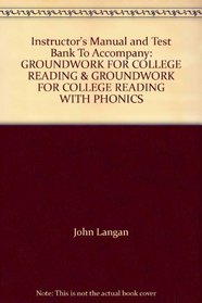 Instructor's Manual and Test Bank To Accompany: GROUNDWORK FOR COLLEGE READING & GROUNDWORK FOR COLLEGE READING WITH PHONICS