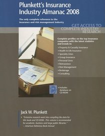 Plunkett's Insurance Industry Almanac 2008: Insurance Industry Market Research, Statistics, Trends & Leading Companies (Plunkett's Insurance Industry Almanac)