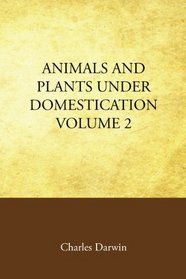 Animals and Plants Under Domestication Volume 1