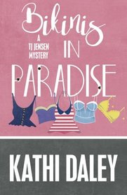 Bikinis in Paradise (A Tj Jensen Mystery) (Volume 3)