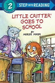 Little Critter Goes to School (Step into Reading: Step 2)