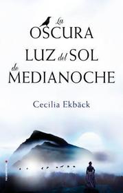 La oscura luz del sol de medianoche (In the Month of the Midnight Sun) (Svartasen, Bk 2) (Spanish Edition)