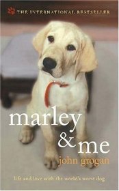 Marley & Me- life and love with the world's worst dog