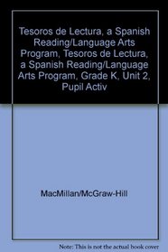 Tesoros de lectura, A Spanish Reading/Language Arts Program, Grade K, Unit 2, Pupil Activity Book