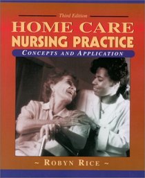 Home Care Nursing Practice: Concepts and Application