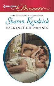 Back in the Headlines (Scandal in the Spotlight) (Harlequin Presents, No 3101)