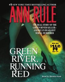 Green River, Running Red: The Real Story of the Green River Killer - America's Deadliest Serial Murderer (Audio CD) (Abridged)