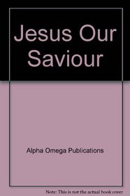 Jesus, Our Saviour (Lifepac Bible Grade 1)