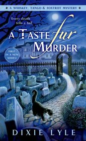 A Taste Fur Murder (Whiskey, Tango & Foxtrot, Bk 1)