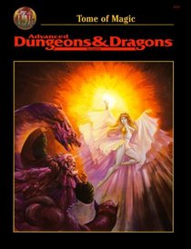 Tome of Magic: Dungeons  Dragons (Advanced Dungeon and Dragons/2nd Edition : Accessory Rule Book)