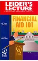 Leider's Lecture 2006-2007: A Complete Course in Understanding Financial Aid : Financial Aid 101
