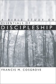 A Bible Study on Essentials of Discipleship