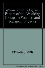 Women and religion;: Papers of the Working Group on Women and Religion, 1972-73