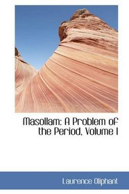 Masollam: A Problem of the Period, Volume I