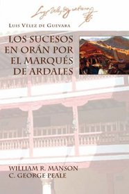 LOS SUCESOS EN ORAN POR EL MARQUES DE ARDALES (Juan de La Cuesta Hispanic Monographs) (Spanish Edition)