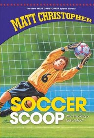 Soccer Scoop (New Matt Christopher Sports Library)