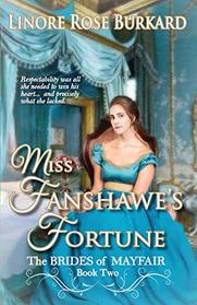 Miss Fanshawe's Fortune: Clean and Sweet Regency Romance (The Brides of Mayfair)