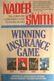 Winning the Insurance Game: The Complete Consumer's Guide to Saving Money (Winning the Insurance Game)