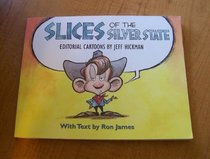 Slices Of The Silver State: Editorial Cartoons by Jeff Hickman