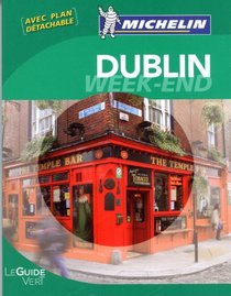 Michelin Green Guide Weekend Dublin (Brussels) Avec plan detachable (in French) (French Edition)